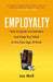 Employalty: How to Ignite Commitment and Keep Top Talent in the New Age of Work by Joe Mull