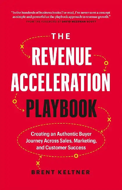 The Revenue Acceleration Playbook by Brent Keltner