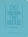 The Pause, Focus, Celebrate, Deepen, & ACT Journal by Michael Bungay Stanier