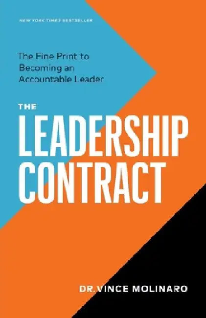The Leadership Contract: The Fine Print to Becoming an Accountable Leader by Vince Molinaro