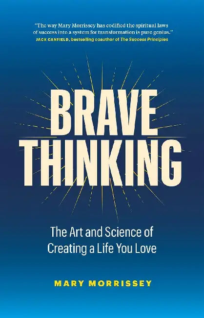 Brave Thinking by Mary Morrissey