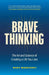 Brave Thinking by Mary Morrissey