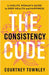 The Consistency Code: A Midlife Woman's Guide to Deep Health and Happiness by Courtney Townley
