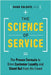The Science of Service: The Proven Formula to Drive Customer Loyalty and Stand Out from the Crowd by Colgate, Mark