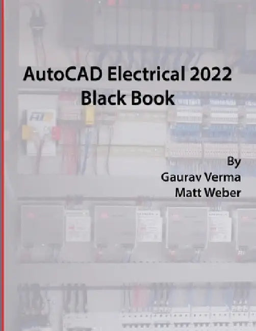 AutoCAD Electrical 2022 Black Book by Gaurav Verma