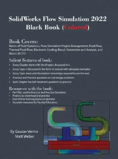 SolidWorks Flow Simulation 2022 Black Book (Colored) by Gaurav Verma