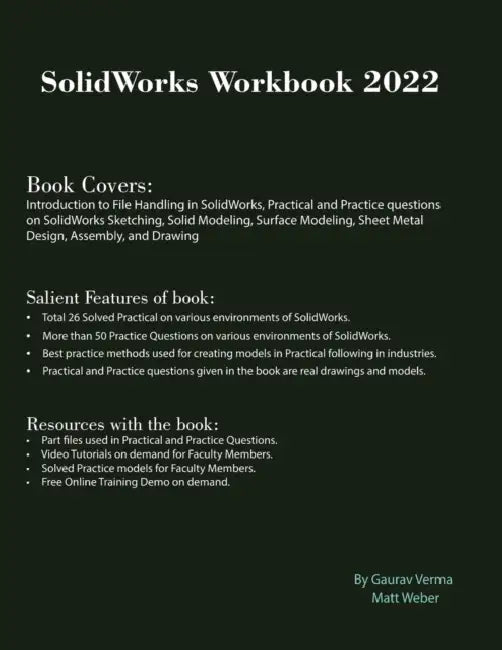 SolidWorks Workbook 2022 by Gaurav Verma, Matt Weber