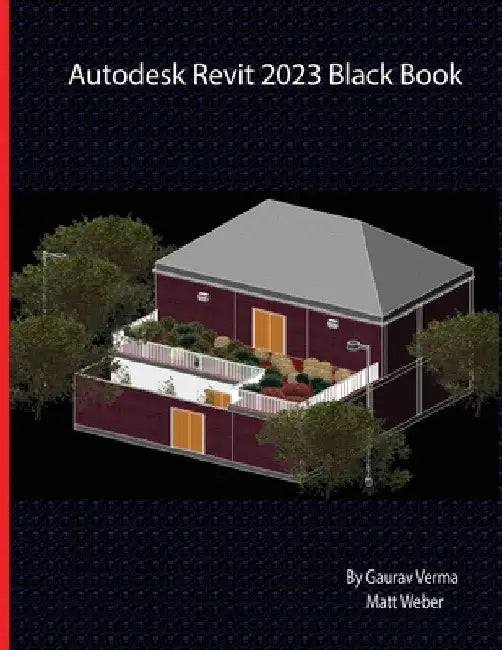 Autodesk Revit 2023 Black Book by Gaurav Verma