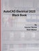 AutoCAD Electrical 2023 Black Book by Gaurav Verma