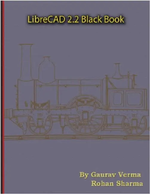 LibreCAD 2.2 Black Book by Verma, Gaurav