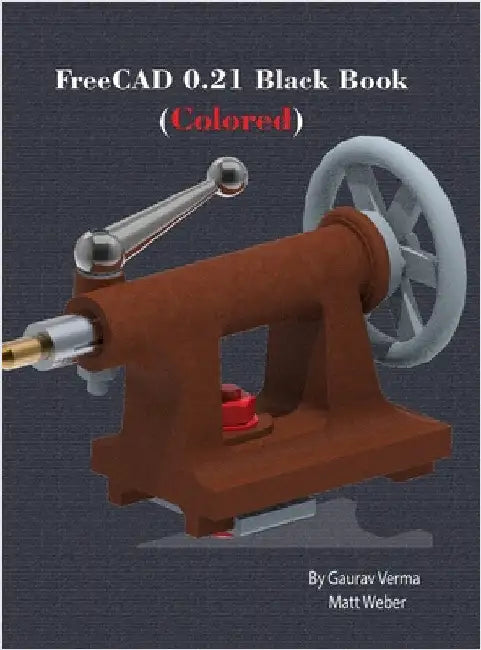 FreeCAD 0.21 Black Book: (Colored) by Verma, Gaurav