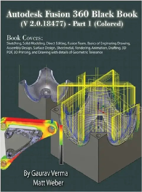 Autodesk Fusion 360 Black Book (V 2.0.18477) Part I by Verma, Gaurav