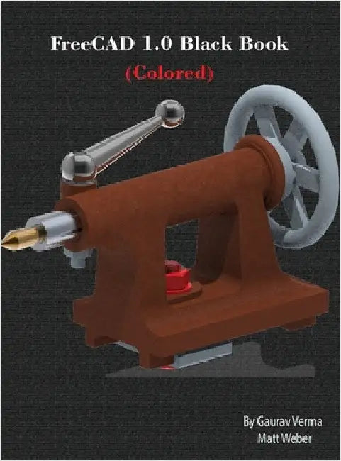 FreeCAD 1.0 Black Book: (Colored) by Verma, Gaurav