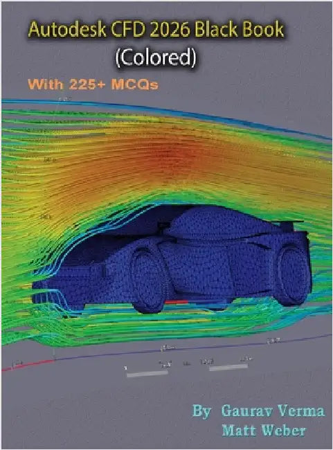 Autodesk CFD 2026 Black Book: (Colored) by Verma, Gaurav