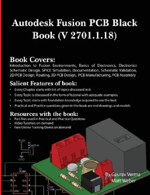 Autodesk Fusion PCB Black Book (V 2701.1.18) by Gaurav Verma, Matt Weber