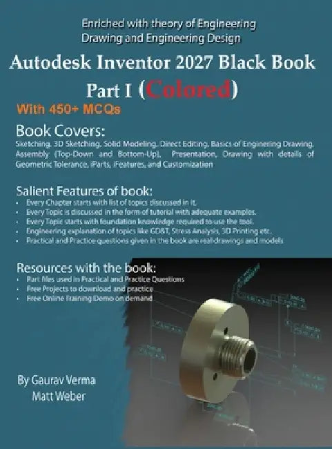 Autodesk Inventor 2027 Black Book Part I: (Colored) by Gaurav Verma, Matt Weber