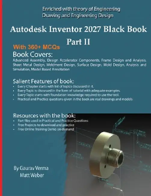 Autodesk Inventor 2027 Black Book Part II by Gaurav Verma, Matt Weber