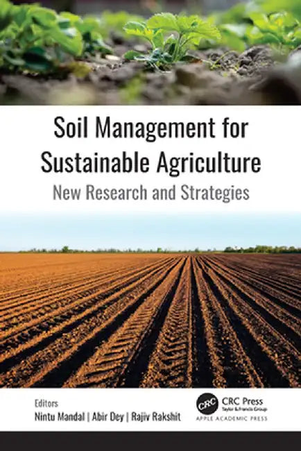 Soil Management for Sustainable Agriculture: New Research and Strategies by Nintu Mandal