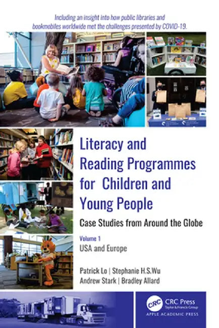 Literacy and Reading Programmes for Children and Young People: Case Studies from Around the Globe: Volume 1: USA and Europe by Patrick Lo