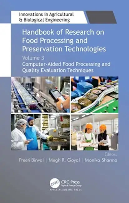 Handbook of Research on Food Processing and Preservation Technologies: Volume 3: Computer-Aided Food Processing and Quality Evaluation Techniques by Preeti Birwal