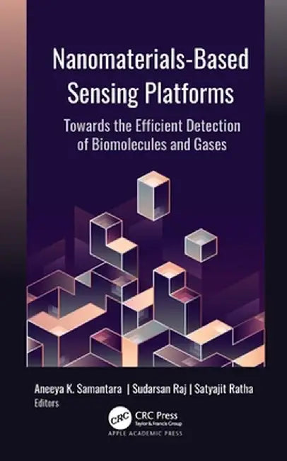Nanomaterials-Based Sensing Platforms: Towards the Efficient Detection of Biomolecules and Gases by Aneeya K. Samantara