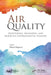 Air Quality: Monitoring, Measuring, and Modeling Environmental Hazards by Marco Ragazzi