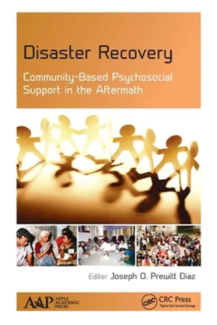 Disaster Recovery: Community-Based Psychosocial Support in the Aftermath by Joseph O. Prewitt Diaz