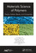 Materials Science of Polymers: Plastics, Rubber, Blends and Composites by A. K. Haghi