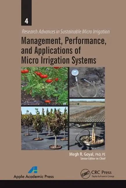 Management, Performance, and Applications of Micro Irrigation Systems by Megh R. Goyal