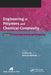 Engineering of Polymers and Chemical Complexity, Volume I: Current State of the Art and Perspectives by LinShu Liu