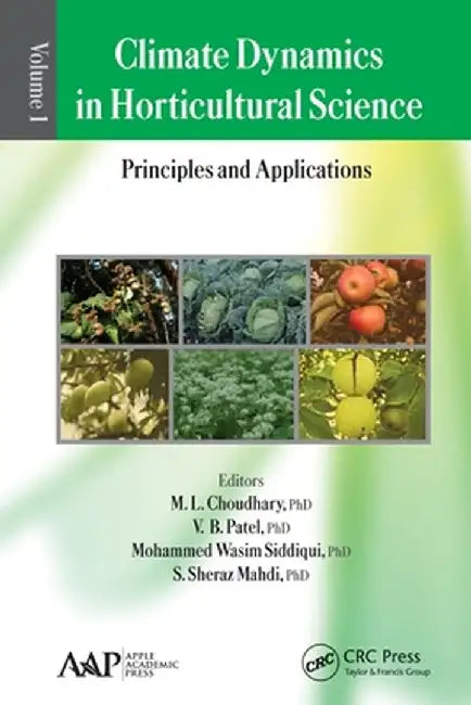 Climate Dynamics in Horticultural Science, Volume One: The Principles and Applications by M. L. Choudhary