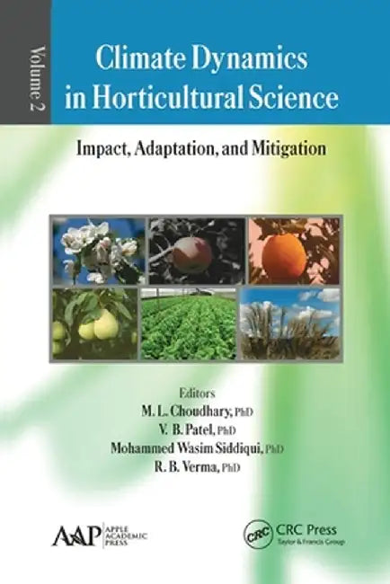 Climate Dynamics in Horticultural Science, Volume Two: Impact, Adaptation, and Mitigation by M. L. Choudhary
