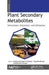 Plant Secondary Metabolites, Volume Two: Stimulation, Extraction, and Utilization by Mohammed Wasim Siddiqui