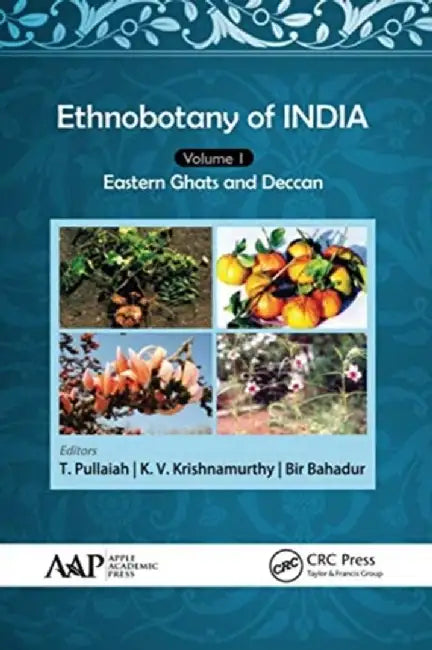 Ethnobotany of India, Volume 1: Eastern Ghats and Deccan by T. Pullaiah