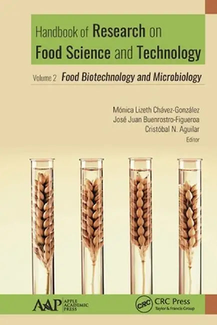 Handbook of Research on Food Science and Technology: Volume 2: Food Biotechnology and Microbiology by Monica L Chavez-Gonzalez