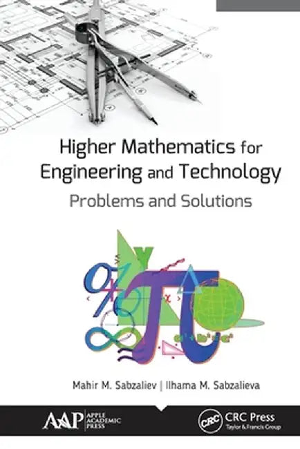 Higher Mathematics for Engineering and Technology: Problems and Solutions by Mahir M. Sabzaliev