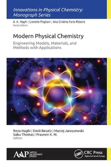 Modern Physical Chemistry: Engineering Models, Materials, and Methods with Applications by Reza K. Haghi