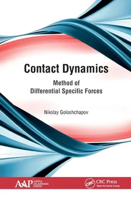 Contact Dynamics: Method of Differential Specific Forces by Nikolay Goloshchapov