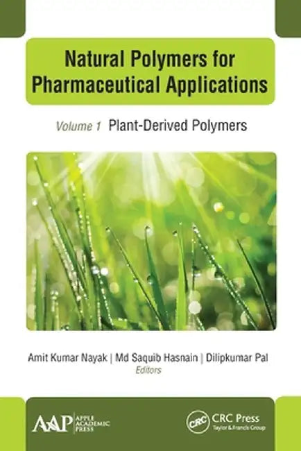 Natural Polymers for Pharmaceutical Applications: Volume 1: Plant-Derived Polymers by Amit Kumar Nayak
