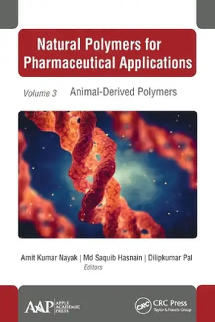 Natural Polymers for Pharmaceutical Applications: Volume 3: Animal-Derived Polymers by Amit Kumar Nayak