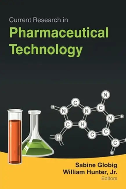 Current Research in Pharmaceutical Technology by Sabine Globig