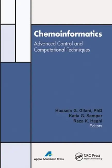 Chemoinformatics: Advanced Control and Computational Techniques by Hossein G. Gilani