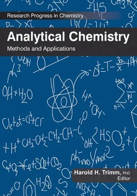 Analytical Chemistry: Methods and Applications by Harold H. Trimm