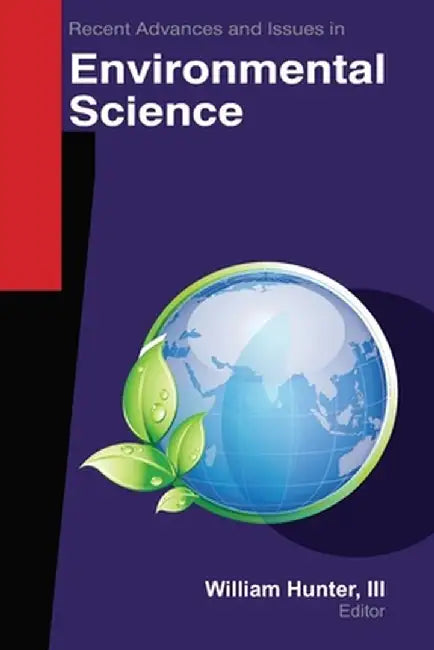 Recent Advances and Issues in Environmental Science by William Hunter III
