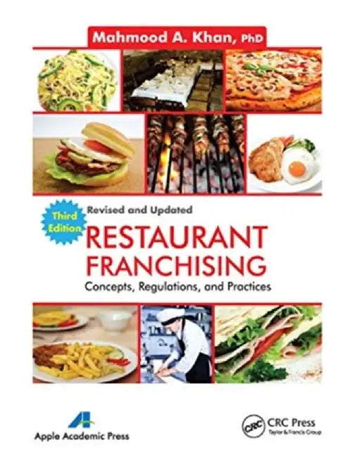 Restaurant Franchising: Concepts, Regulations and Practices, Third Edition by Mahmood A. Khan