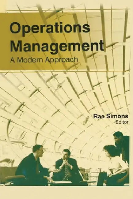 Operations Management: A Modern Approach by Rae Simons