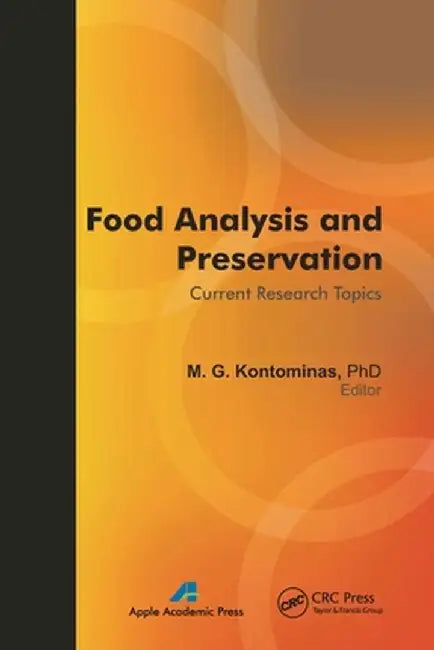 Food Analysis and Preservation: Current Research Topics by Michael G. Kontominas