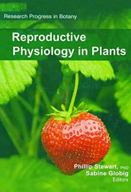 Reproductive Physiology in Plants by Philip Stewart