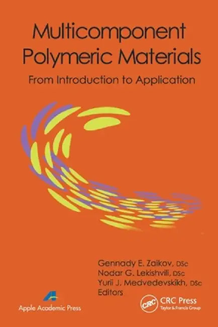 Multicomponent Polymeric Materials: From Introduction to Application by Gennady E. Zaikov