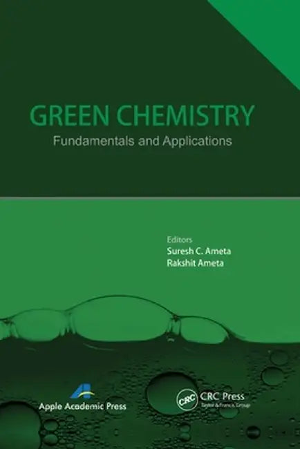Green Chemistry: Fundamentals and Applications by Suresh C. Ameta